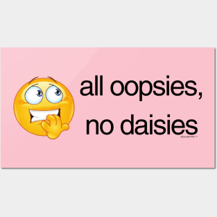 all oopsies Posters and Art